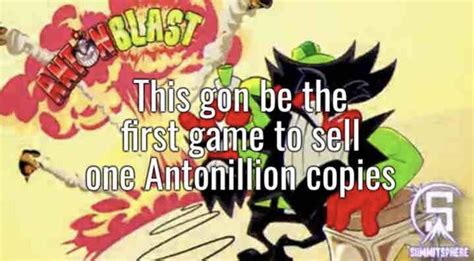 One Antonillion Copies Antonblast Know Your Meme