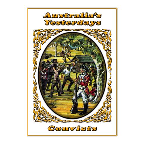 Australia’s Yesterdays: Convicts – Admark Education