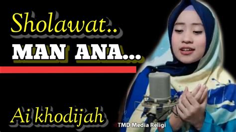 Lirik Lagu Man Ana Cover Ai Khodijah Youtube