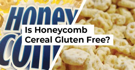 Is Honeycomb Cereal Gluten Free Exploring Nutrition Benefits And