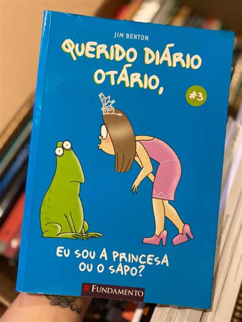 Livro Querido Diário Otario 3 Eu Sou a Princesa Ou O Sapo Jim