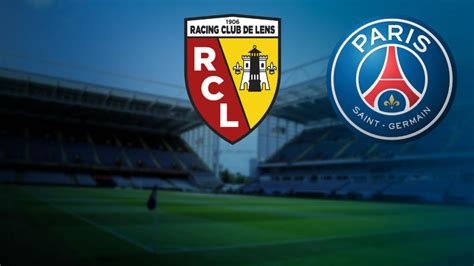 Streaming Lens Psg Comment Regarder Le Choc De La Ligue En Direct