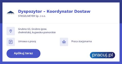 Oferta Pracy Dyspozytor Koordynator Dostaw STIEGELMEYER Sp Z O O