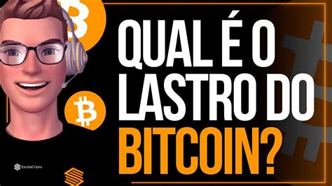 Entenda Como Funciona O Lastro Do Bitcoin