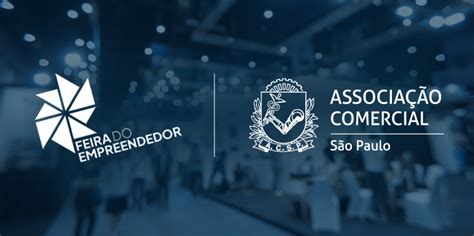 Acsp Marca Presença Na Feira Do Empreendedor Acsp Associação