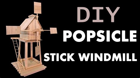 How To Make A Windmill House From Popsicle Sticks Diy Craft Sticks