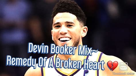 Devin Booker Mix~ Remedy Of A Broken Heart 💔 Youtube