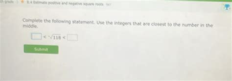 Solved Th Grade E 4 Estimate Positive And Negative Square Roots 7