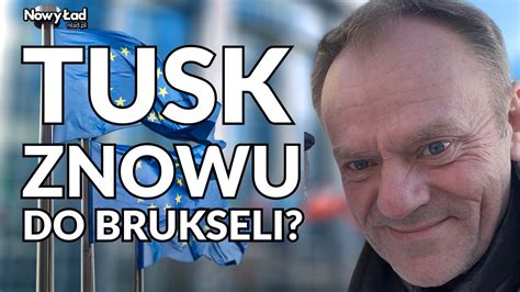 Tusk Wyjedzie Do Brukseli Rusza Walka O Stanowiska W UE Dr Marcin