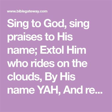 Sing To God Sing Praises To His Name Extol Him Who Rides On The