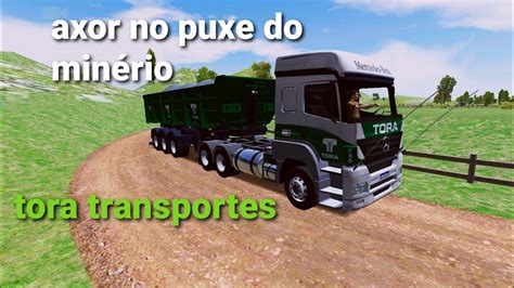 Axor No Puxe Do Minério Tora Transportes ⚡🇧🇷 Youtube