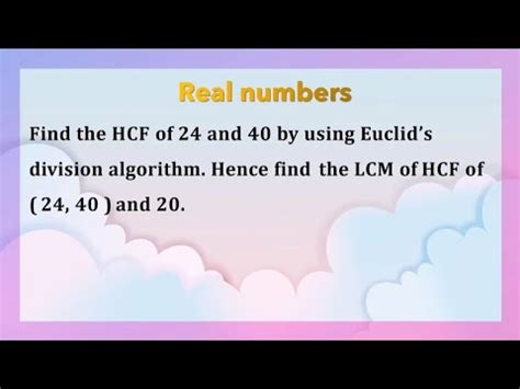 Find The Hcf Of And By Using Euclids Division Algorithm Hence