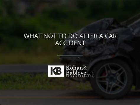 What Not To Do After A Car Accident Kohan And Bablove Injury Attorneys