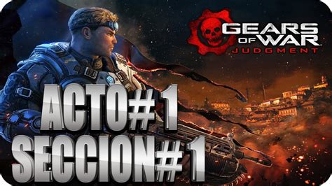 Gears of War Judgment Acto 1 Seccion 1 Campaña Completa Español