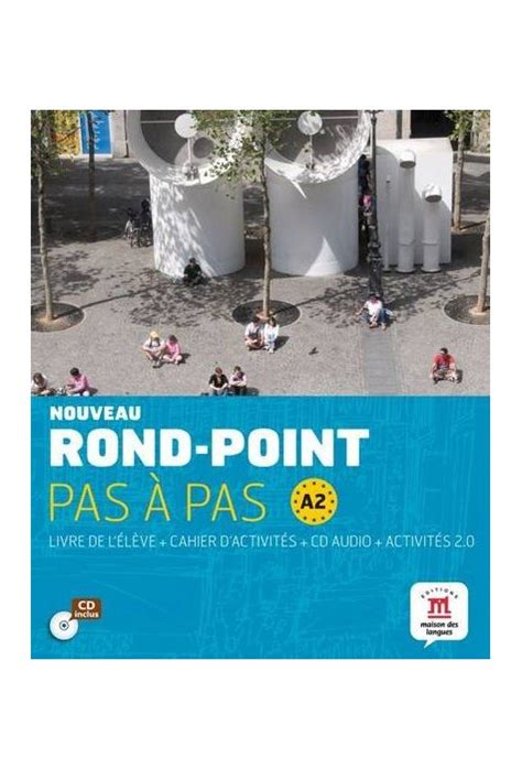 Nouveau Rond Point Pas Pas A Livre De L Eleve Cahier D Activites