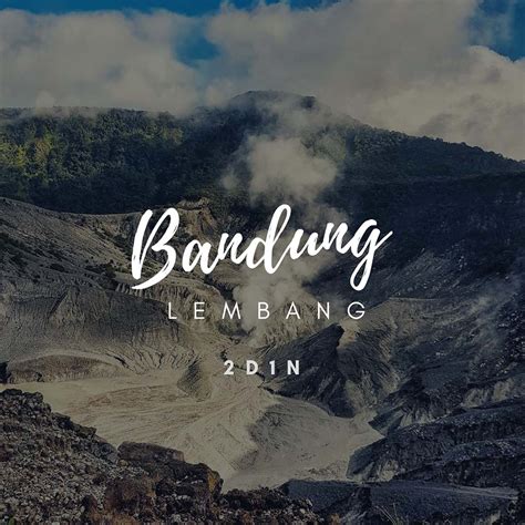 Bandung Lembang Start Jakarta 2D1N Adantour Bandung Tour Travel