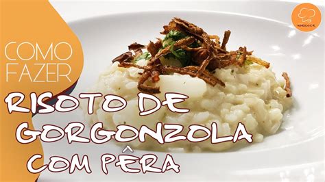 Receita De Risoto De Gorgonzola P Ra Crispy De Cebola Canal