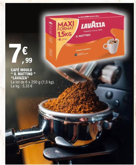 Promo Caf Moulu Il Mattino Lavazza Chez E Leclerc