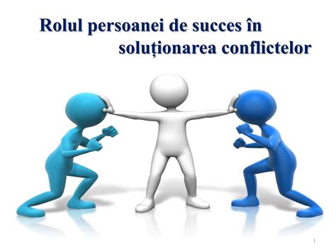 Rolul pers succes in procesul de soluționare a conflictelor pptx Free