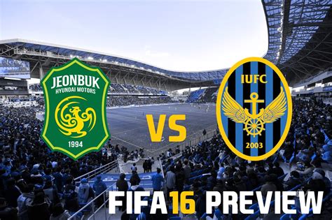 Jeonbuk Hyundai Motors Fc Vs Incheon United Fifa Preview K League