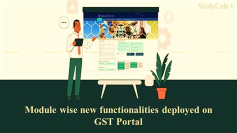 Module Wise New Functionalities Deployed On Gst Portal