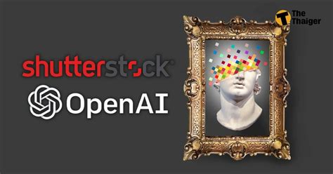 Shutterstock ควงแขน Openai เตรียมขายภาพวาด Ai จาก Dall E Thaiger ข่าวไทย