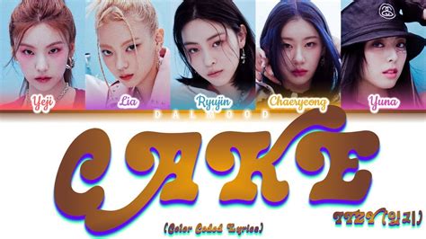 Itzy Cake Color Coded Lyrics Han Rom Eng Youtube