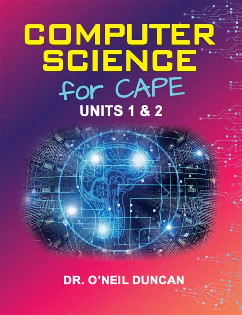 Computer Science For Cape Units 1 And 2 Lmh Publishing Limited