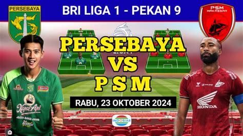 Persebaya Vs Psm Prediksi Starting Line Up Bri Liga Pekan