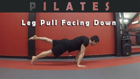 Pilates Leg Pull Facing Down YouTube