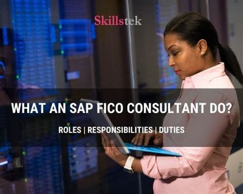 Sap Fico Consultant Roles And Responsibilities In Skillstek