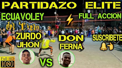 Ecuavoley Partidazo Zurdo Jhon Vs Don Ferna Full Acci N Youtube