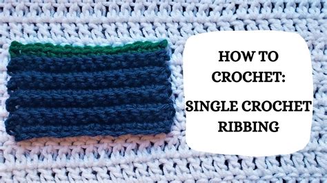 How To Crochet Single Crochet Ribbing Tutorial Diy Beginner