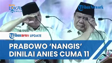 FULL Prabowo Nangis Kinerja Dinilai 11 Anies Di Debat Emang Gue