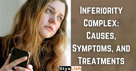 Inferiority Complex Causes Symptoms And Treatments Styalish