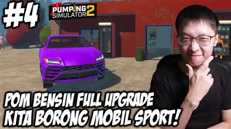 Pom Bensin Kita Full Upgrade Beli Mobil Mewah Pumping Simulator