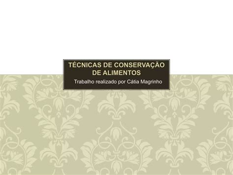 Tecnicas De Conserva O De Alimentos Ppt