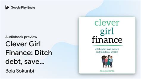 Clever Girl Finance Ditch Debt Save Money And By Bola Sokunbi