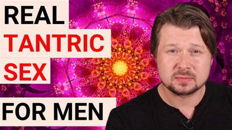 Real Tantric Sex For Men