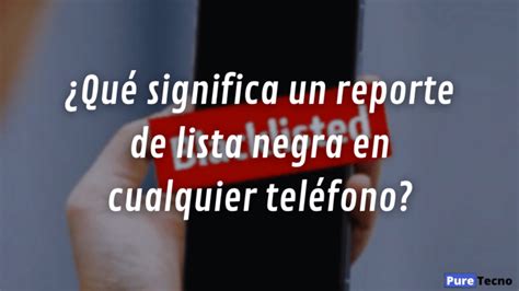 Quitar Reporte De Imei Es F Cil Con El M Todo Correcto Puretecno