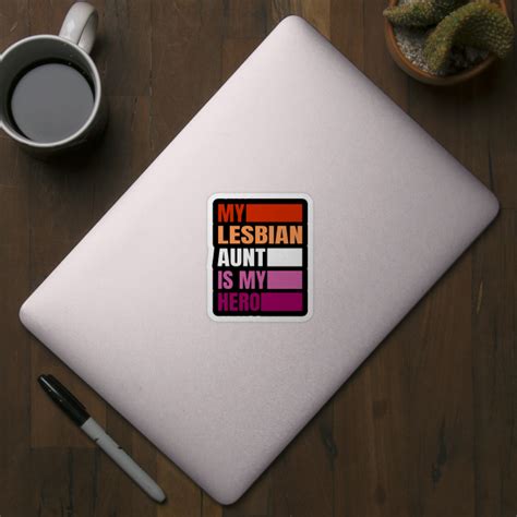 My Lesbian Aunt Is My Hero Lesbian Sticker Teepublic
