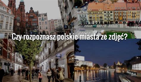 Czy rozpoznasz polskie miasta ze zdjęć sameQuizy