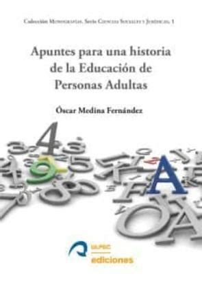 Apuntes Para Una Historia De La Educacion De Personas Adultas En Pdf