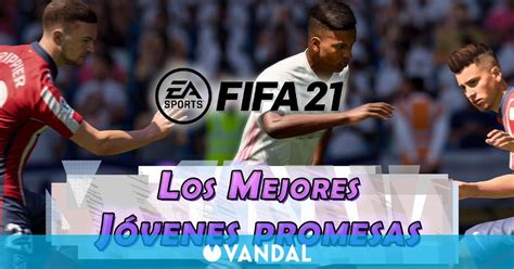 Fifa 21 Mejores Jóvenes Promesas Baratas Y Joyas Ocultas