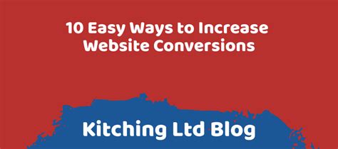 10 Easy Ways To Increase Website Conversions