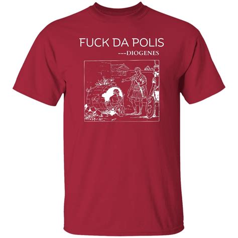 Fuck Da Police Diogenes T Shirt Greek Philosophy Tshirt Offensive Ancient Greek Philosophy