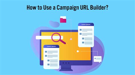 How To Use A Campaign Url Builder To Drive Successful Marketing Campaigns