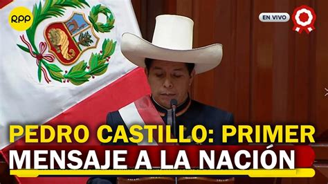 Este Fue El Primer Discurso De Pedro Castillo Como Presidente De La