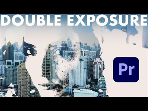 Create Doule Exposure In Adobe Premiere Pro Artofit