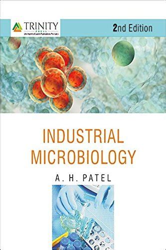 Rim 3661 450 Industrial Microbiology Pat By A H Patel Goodreads